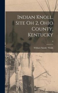 Cover image for Indian Knoll, Site Oh 2, Ohio County, Kentucky; 4