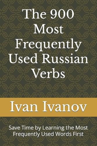 The 900 Most Frequently Used Russian Verbs