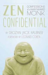Cover image for Zen Confidential: Confessions of a Wayward Monk
