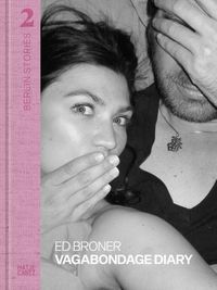 Cover image for Berlin Stories 2: Ed Broner: Vagabondage Diary