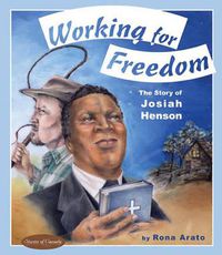 Cover image for Working for Freedom: The Story of Josiah Henson