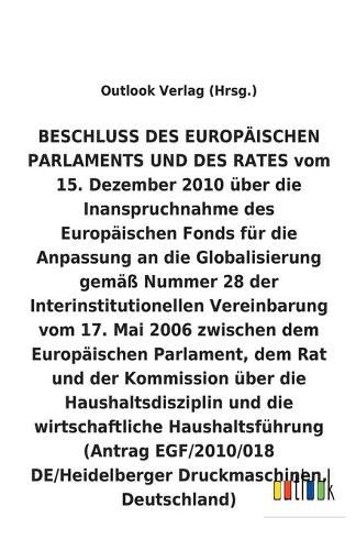 BESCHLUSS vom 15. Dezember 2010 uber die Inanspruchnahme des Europaischen Fonds fur die Anpassung an die Globalisierung gemass Nummer 28 der Interinstitutionellen Vereinbarung vom 17. Mai 2006 uber die Haushaltsdisziplin und die wirtschaftliche Haushaltsfu