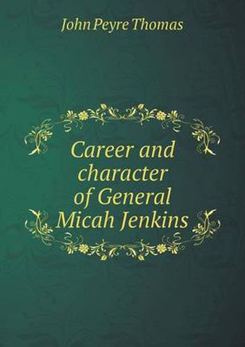 Career and character of General Micah Jenkins