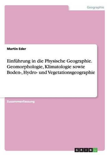 Cover image for Einfuhrung in die Physische Geographie. Geomorphologie, Klimatologie sowie Boden-, Hydro- und Vegetationsgeographie