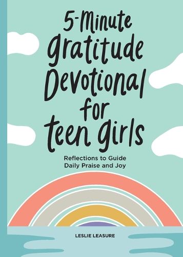 Cover image for 5-Minute Gratitude Devotional for Teen Girls: Reflections to Guide Daily Praise and Joy