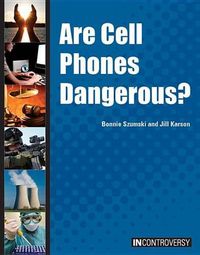 Cover image for Are Cell Phones Dangerous?