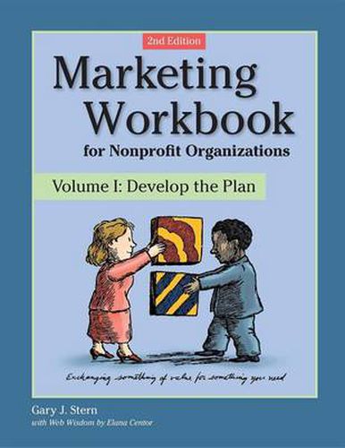 Marketing Workbook for Nonprofit Organizations: Develop the Plan