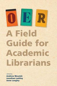 Cover image for Oer: A Field Guide for Academic Librarians