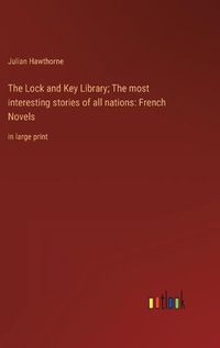 Cover image for The Lock and Key Library; The most interesting stories of all nations