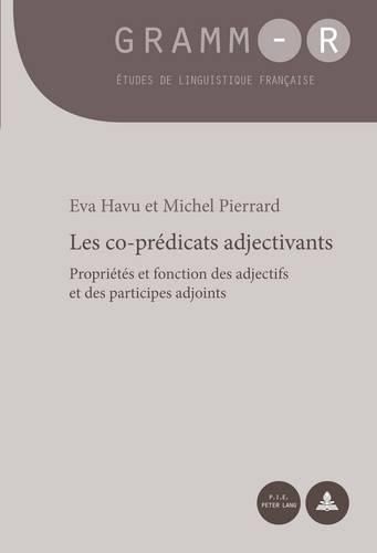 Cover image for Les Co-Praedicats Adjectivants: Propriaetaes Et Fonction Des Adjectifs Et Des Participes Adjoints