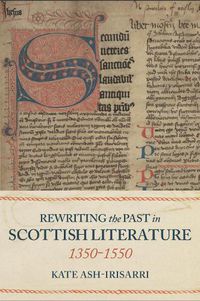 Cover image for Rewriting the Past in Scottish Literature, 1350-1550