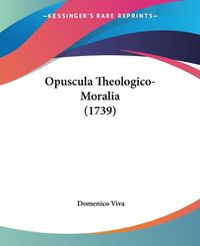 Cover image for Opuscula Theologico-Moralia (1739)