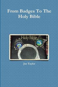 Cover image for From Badges to the Holy Bible