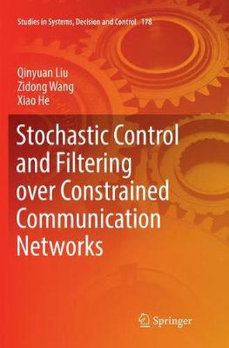 Cover image for Stochastic Control and Filtering over Constrained Communication Networks