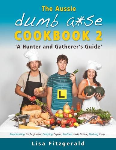 Cover image for The Aussie Dumb A*se Cookbook 2: A Hunter and Gatherer's Guide