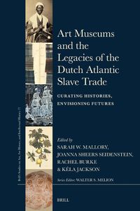 Cover image for Art Museums and the Legacies of the Dutch Atlantic Slave Trade