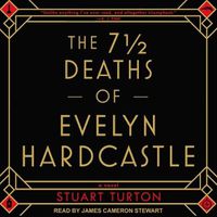 Cover image for The 7 1/2 Deaths of Evelyn Hardcastle Lib/E