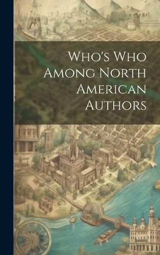 Cover image for Who's who Among North American Authors