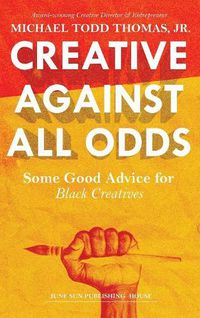 Cover image for Creative Against All Odds: Some Good Advice for Black Creatives