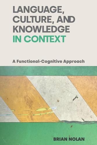 Cover image for Language, Culture and Knowledge in Context: A Functional-Cognitive Approach