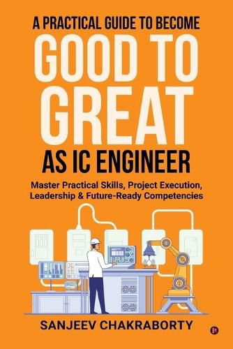 Cover image for A Practical Guide to Become Good to Great as IC Engineer