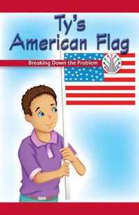 Cover image for Ty's American Flag: Breaking Down the Problem