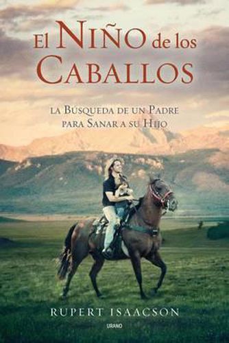 Cover image for El Nino de los Caballos: La Busqueda de un Padre Para Sanar A su Hijo