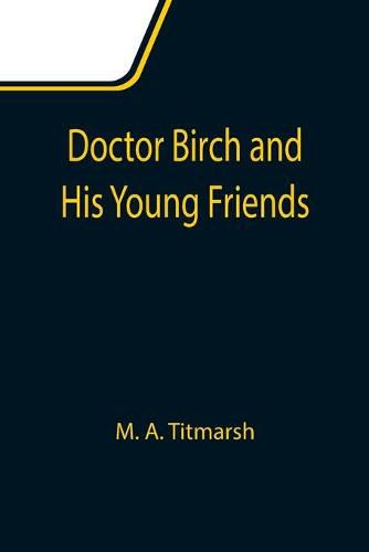 Cover image for Doctor Birch and His Young Friends