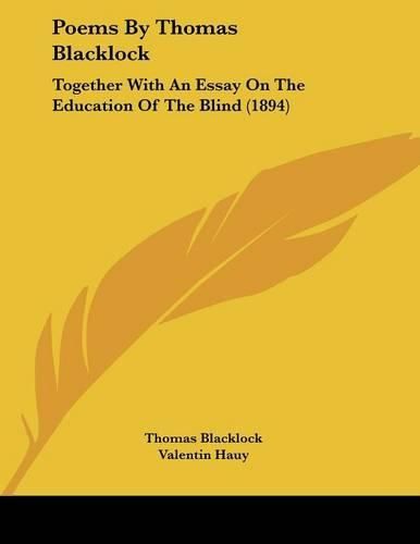 Cover image for Poems by Thomas Blacklock: Together with an Essay on the Education of the Blind (1894)