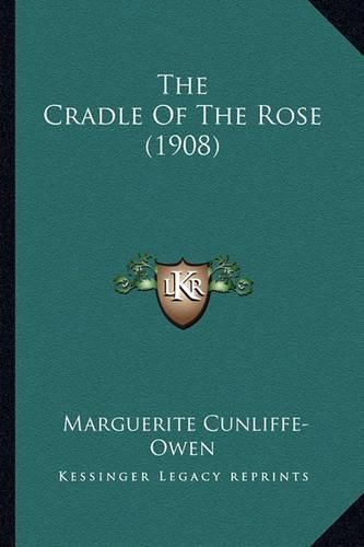 The Cradle of the Rose (1908) the Cradle of the Rose (1908)