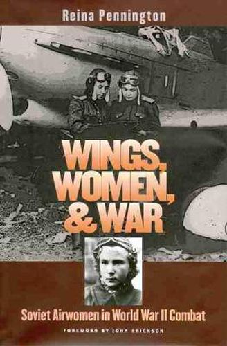 Cover image for Wings, Women, and War: Soviet Airwomen in World War II Combat