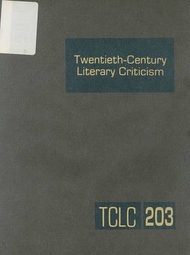 Cover image for Twentieth-Century Literary Criticism: Excerpts from Criticism of the Works of Novelists, Poets, Playwrights, Short Story Writers, & Other Creative Writers Who Died Between 1900 & 1999