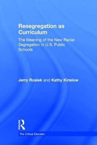 Cover image for Resegregation as Curriculum: The Meaning of the New Segregation in U.S. Public Schools