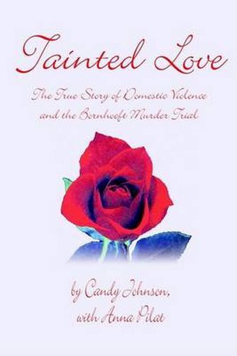 Cover image for Tainted Love: the True Story of Domestic Violence and the Bornhoeft Murder Trial