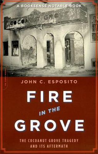 Cover image for Fire in the Grove: The Cocoanut Grove Tragedy and Its Aftermath