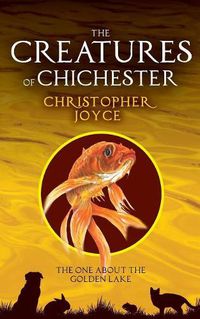Cover image for The Creatures of Chchester: The one about the golden lake