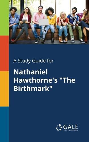 Cover image for A Study Guide for Nathaniel Hawthorne's The Birthmark