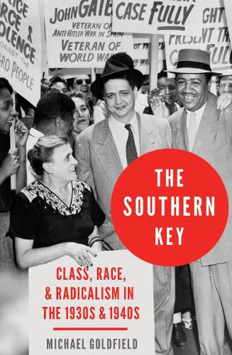 Cover image for The Southern Key: Class, Race, and Radicalism in the 1930s and 1940s