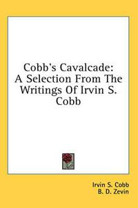 Cover image for Cobb's Cavalcade: A Selection from the Writings of Irvin S. Cobb