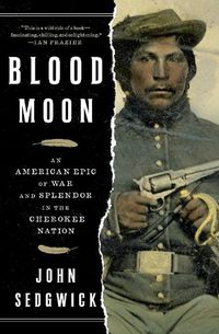 Cover image for Blood Moon: An American Epic of War and Splendor in the Cherokee Nation