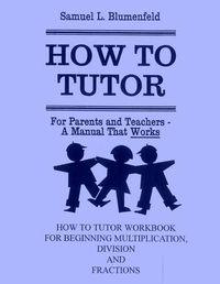 Cover image for How to Tutor Workbook for Multiplication, Division and Fractions