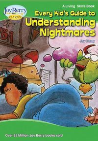 Cover image for Every Kid's Guide to Understanding Nightmares