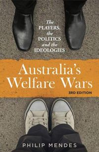 Cover image for Australia's Welfare Wars: The players, the politics and the ideologies