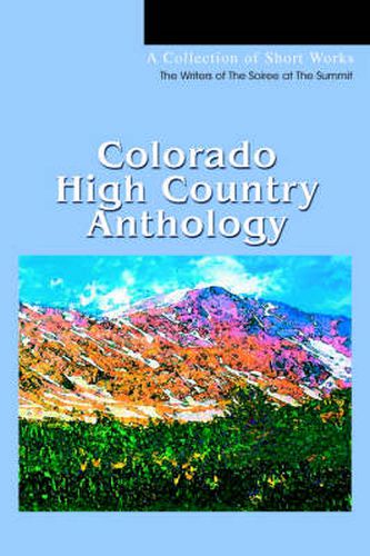 Cover image for Colorado High Country Anthology: A Collection of Short Works
