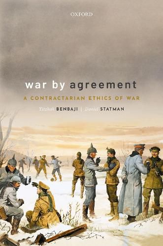 Cover image for War By Agreement: A Contractarian Ethics of War