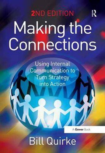 Cover image for Making the Connections: Using Internal Communication to Turn Strategy into Action