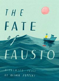 Cover image for The Fate of Fausto: A Painted Fable