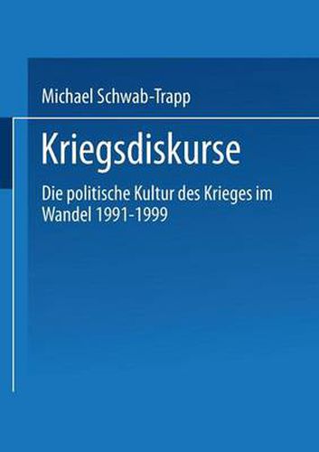 Cover image for Kriegsdiskurse: Die Politische Kultur Des Krieges Im Wandel 1991-1999