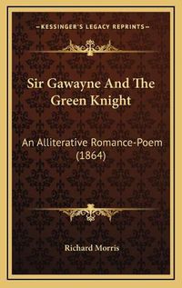 Cover image for Sir Gawayne and the Green Knight: An Alliterative Romance-Poem (1864)