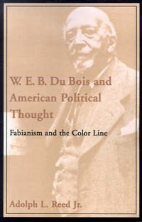 Cover image for W.E.B. DuBois and American Political Thought: Fabianism and the Color Line